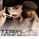 Timbaland - If We Ever Meet Again (ft. Katy Perry) 이미지